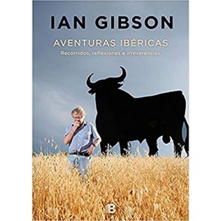 Aventuras Ibéricas: Recorridos, reflexiones e irreverencias (DEDICATORIA Y FIRMA AUTOGRAFA DEL AUTOR)